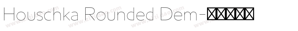 Houschka Rounded Dem字体转换